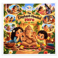 The Elephant-Headed Hero: Ganesha Tales